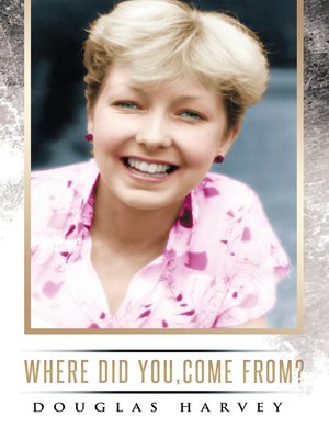 cover image of Where Did You, Come From?
